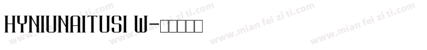 HYNiuNaiTuSi W字体转换